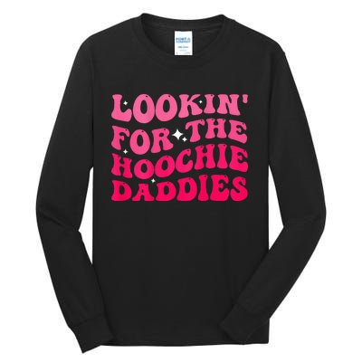 Lookin For The Hoochie Daddies Quote Tall Long Sleeve T-Shirt