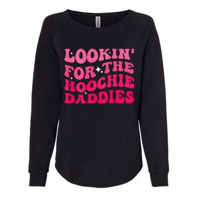 Lookin For The Hoochie Daddies Quote Womens California Wash Sweatshirt