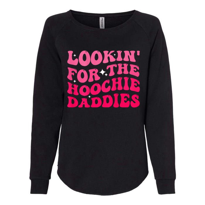 Lookin For The Hoochie Daddies Quote Womens California Wash Sweatshirt