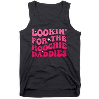 Lookin For The Hoochie Daddies Quote Tank Top