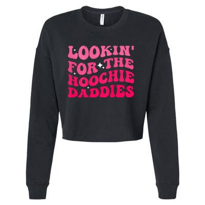 Lookin For The Hoochie Daddies Quote Cropped Pullover Crew