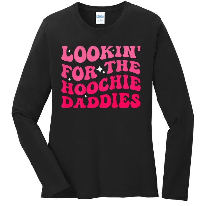 Lookin For The Hoochie Daddies Quote Ladies Long Sleeve Shirt