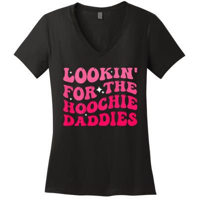 Lookin For The Hoochie Daddies Quote Women's V-Neck T-Shirt