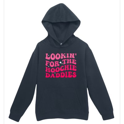 Lookin For The Hoochie Daddies Quote Urban Pullover Hoodie