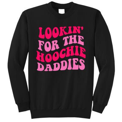 Lookin For The Hoochie Daddies Quote Sweatshirt