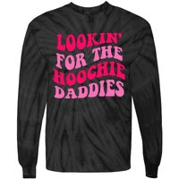 Lookin For The Hoochie Daddies Quote Tie-Dye Long Sleeve Shirt