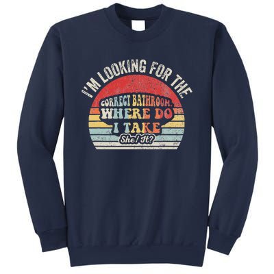 Looking For The Correct Bathroom Statement Sweatshirt