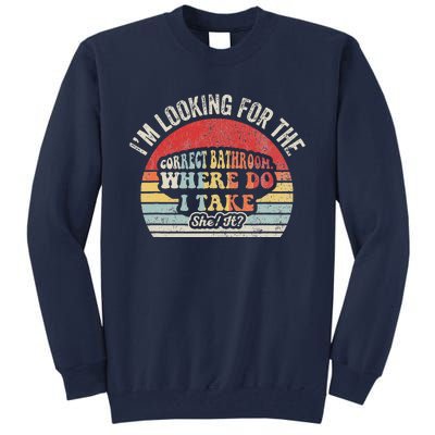 Looking For The Correct Bathroom Statement Tall Sweatshirt