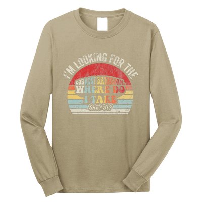 Looking For The Correct Bathroom Statement Long Sleeve Shirt