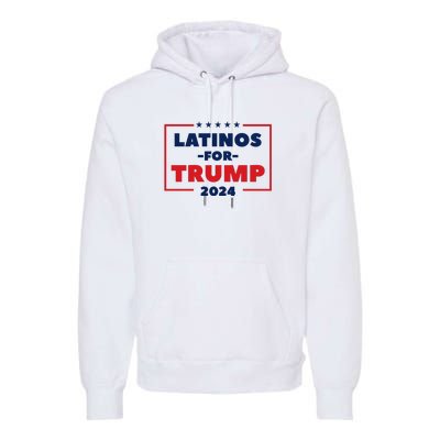 Latinos For Trump 2024 Premium Hoodie