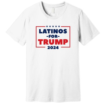 Latinos For Trump 2024 Premium T-Shirt