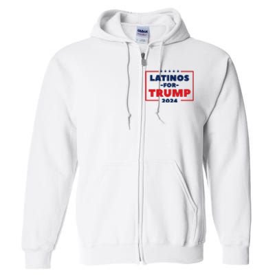 Latinos For Trump 2024 Full Zip Hoodie