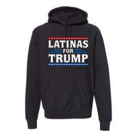 Latinas For Trump 2024 Election Vote Latina Republican Premium Hoodie