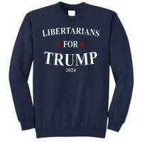 Libertarians For Trump 2024 Tall Sweatshirt