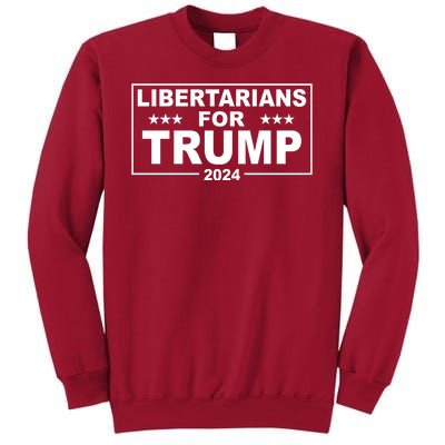 Libertarians For Trump 2024 Political Tall Sweatshirt