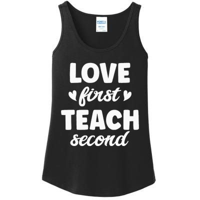 Love First Teach Second Teach Second Teacher Appreciation Ladies Essential Tank