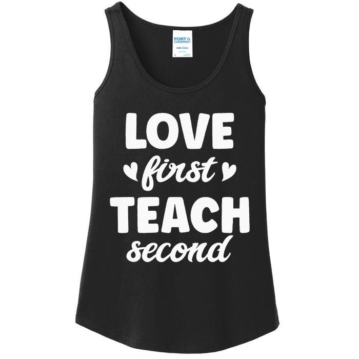 Love First Teach Second Teach Second Teacher Appreciation Ladies Essential Tank