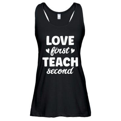 Love First Teach Second Teach Second Teacher Appreciation Ladies Essential Flowy Tank