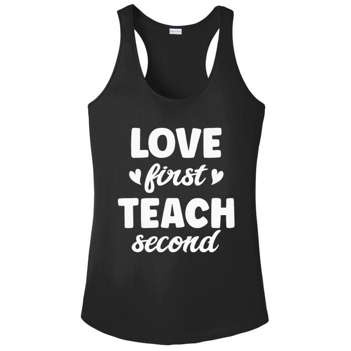 Love First Teach Second Teach Second Teacher Appreciation Ladies PosiCharge Competitor Racerback Tank