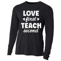 Love First Teach Second Teach Second Teacher Appreciation Cooling Performance Long Sleeve Crew