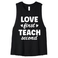 Love First Teach Second Teach Second Teacher Appreciation Women's Racerback Cropped Tank