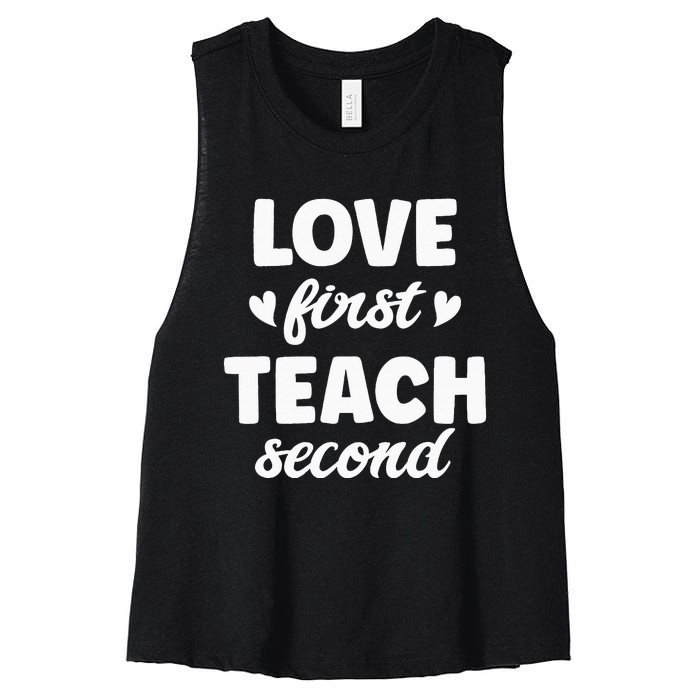 Love First Teach Second Teach Second Teacher Appreciation Women's Racerback Cropped Tank