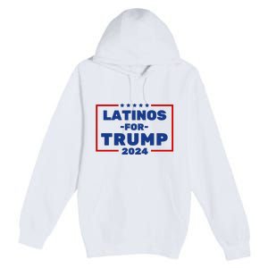 Latinos For Trump 2024 Premium Pullover Hoodie