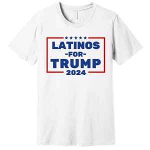 Latinos For Trump 2024 Premium T-Shirt