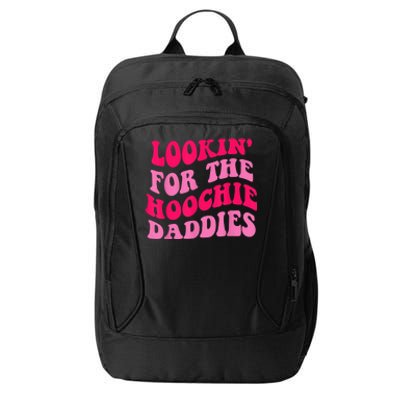 Lookin' For The Hoochie Daddies Quote City Backpack