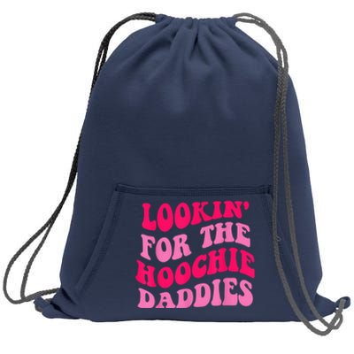 Lookin' For The Hoochie Daddies Quote Sweatshirt Cinch Pack Bag