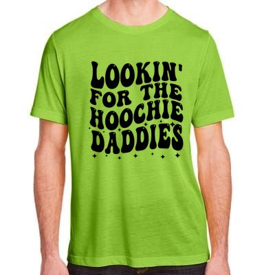 Lookin For The Hoochie Daddies Adult ChromaSoft Performance T-Shirt