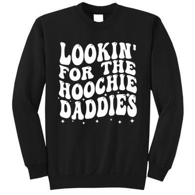 Lookin For The Hoochie Daddies Sweatshirt