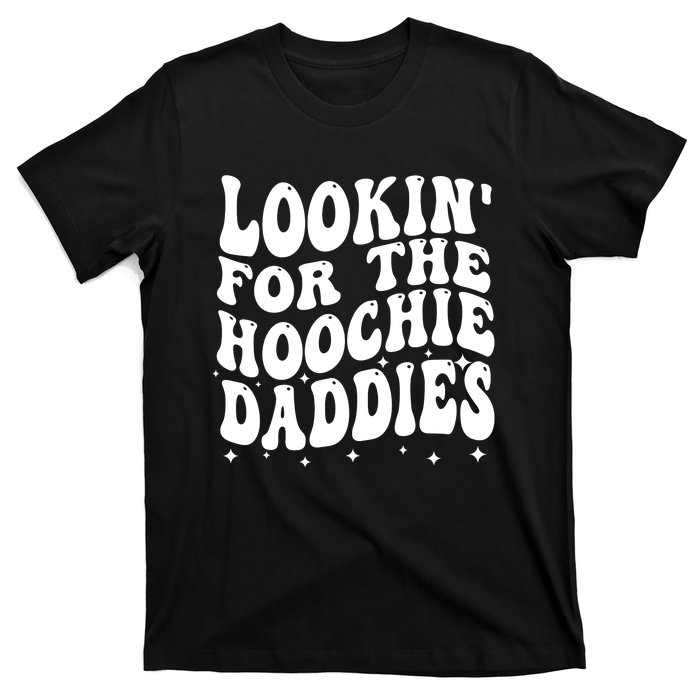 Lookin For The Hoochie Daddies T-Shirt