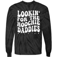 Lookin For The Hoochie Daddies Tie-Dye Long Sleeve Shirt