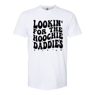 Lookin For The Hoochie Daddies Softstyle CVC T-Shirt