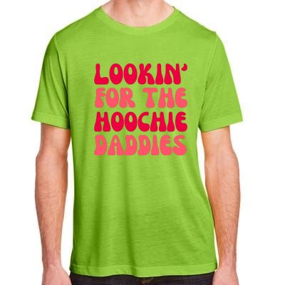 Lookin For The Hoochie Daddies Adult ChromaSoft Performance T-Shirt