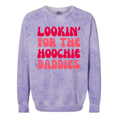 Lookin For The Hoochie Daddies Colorblast Crewneck Sweatshirt