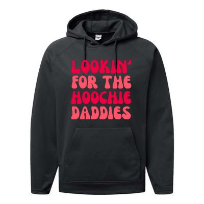 Lookin For The Hoochie Daddies Performance Fleece Hoodie