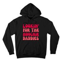 Lookin For The Hoochie Daddies Tall Hoodie