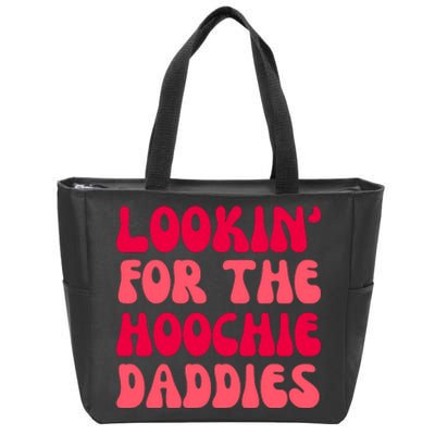 Lookin For The Hoochie Daddies Zip Tote Bag