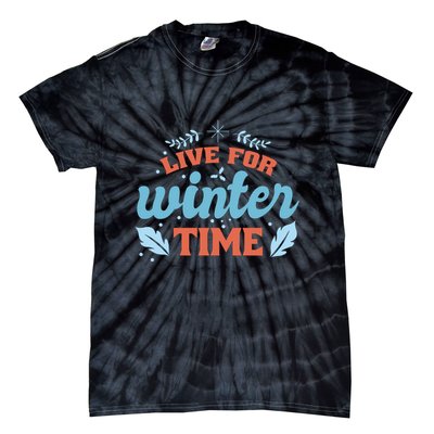 Live For Winter Time Tie-Dye T-Shirt