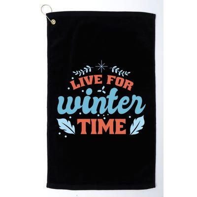 Live For Winter Time Golf Towel