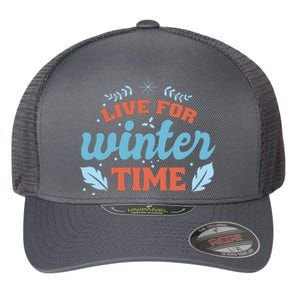 Live For Winter Time Flexfit Unipanel Trucker Cap