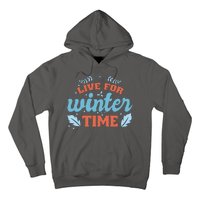 Live For Winter Time Hoodie