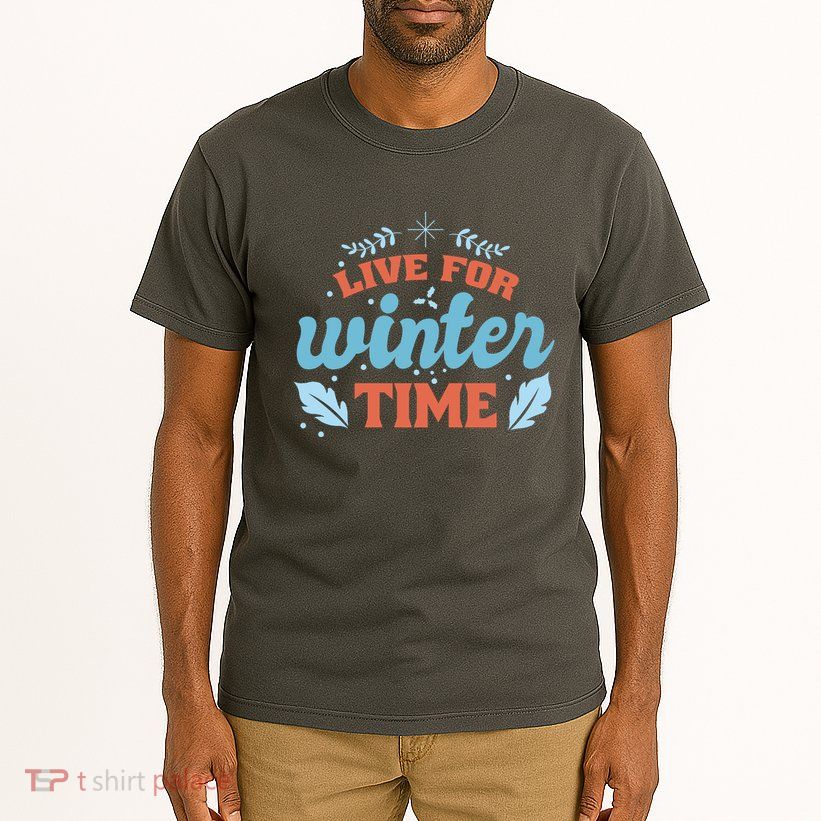 Live For Winter Time Tall T-Shirt