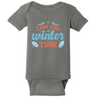 Live For Winter Time Baby Bodysuit