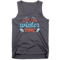 Live For Winter Time Tank Top