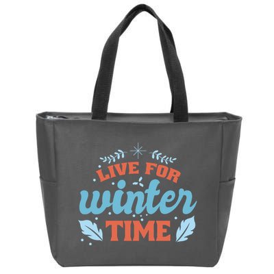 Live For Winter Time Zip Tote Bag