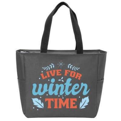 Live For Winter Time Zip Tote Bag