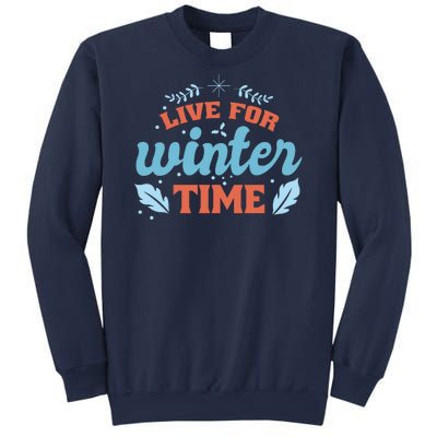 Live For Winter Time Sweatshirt